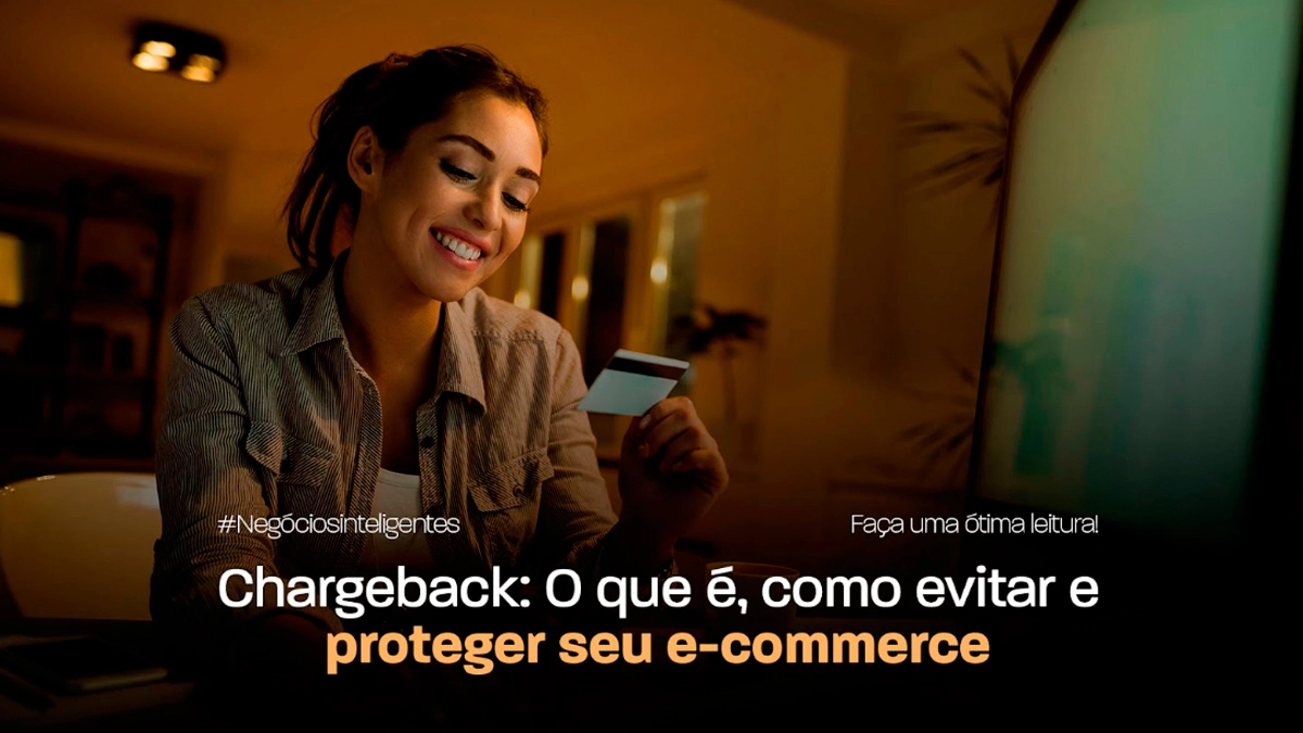 Chargeback: O que é, como evitar e proteger seu e-commerce